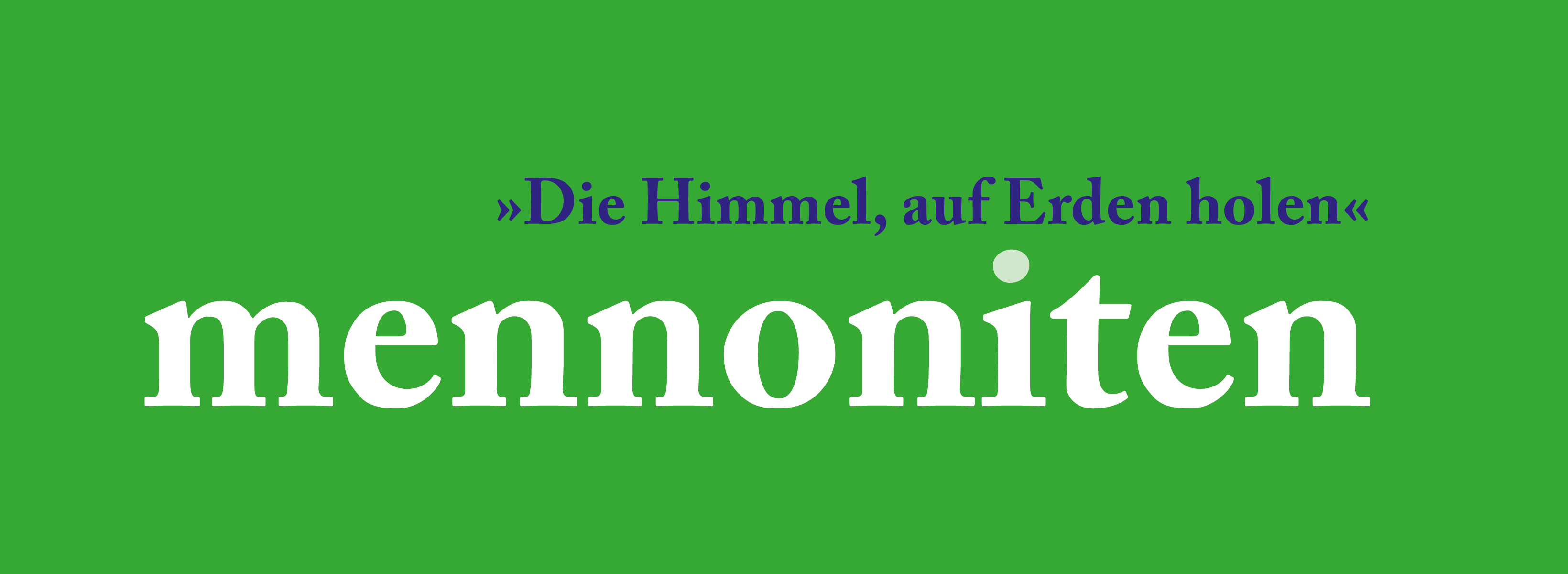 Mennoniten, die Himmel auf Erden holen